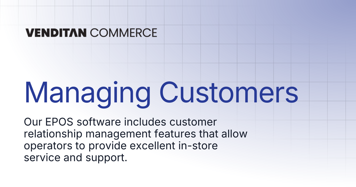 Managing Customers | Venditan Commerce Documentation