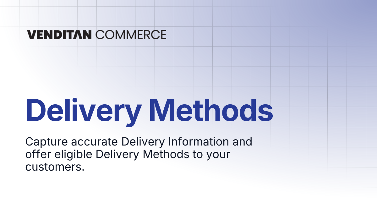 Delivery Methods | Venditan Commerce Documentation